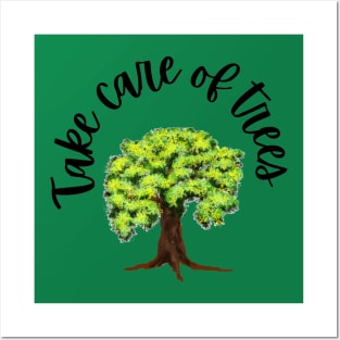 Take care of trees Posters and Art